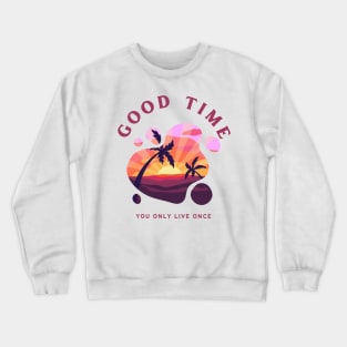 good times Crewneck Sweatshirt